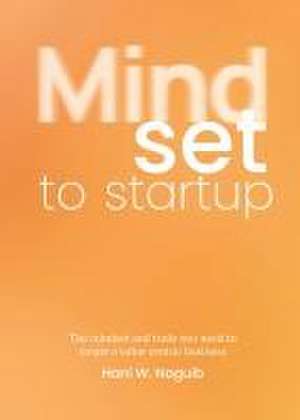 Mindset to Startup de Hani W Naguib