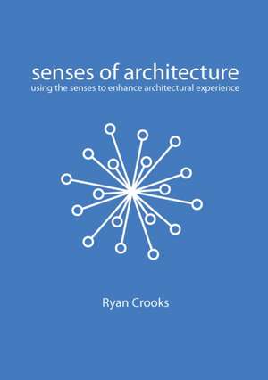 Senses of Architecture de Ryan Crooks