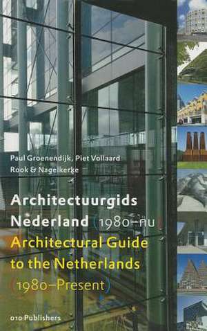 Architectural Guide to the Netherlands: 1980-Present de Paul Groenendijk