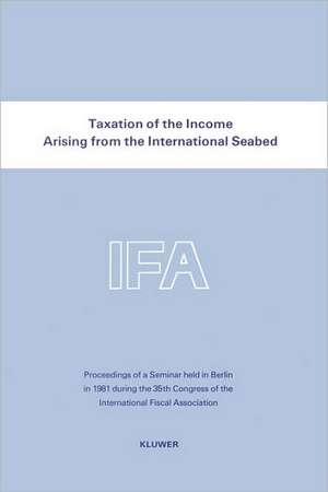 Taxation of the Income Arising from the International Seabed de International Fiscal Association Staff