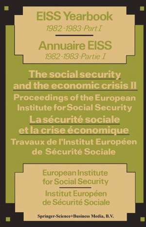 The social security and the economic crisis II Proceedings of the European Institute for Social Security / La sécurité sociale et la crise économique II Travaux de l’Institut Européen de Sécurité Sociale de Kenneth A. Loparo