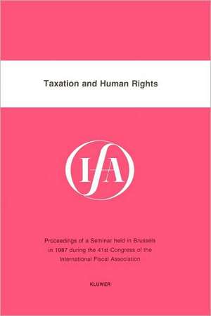 Taxation and Human Rights de International Fiscal Association Staff