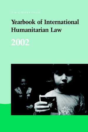 Yearbook of International Humanitarian Law - 2002 de Horst Fischer