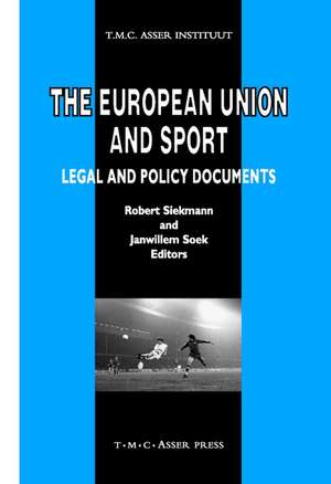 The European Union and Sport: Legal and Policy Documents de Robert C. R. Siekmann