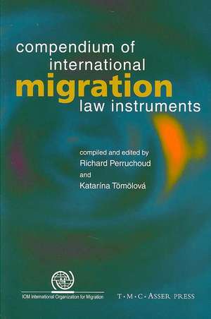 Compendium of International Migration Law Instruments de Richard Perruchoud