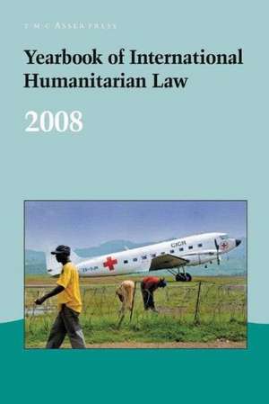 Yearbook of International Humanitarian Law - 2008 de Timothy McCormack