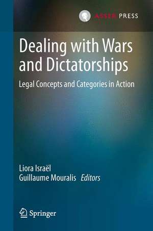 Dealing with Wars and Dictatorships: Legal Concepts and Categories in Action de Liora Israël