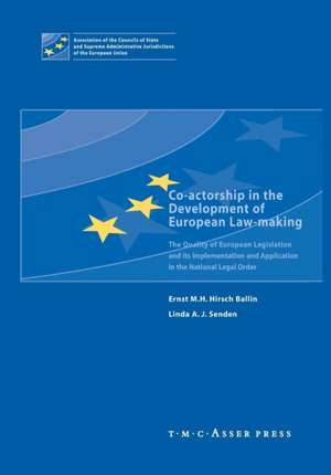 Co-actorship in the Development of European Law-Making: The Quality of European Legislation and its Implementation and Application in the National Legal Order de Ernst M. H. Hirsch Ballin