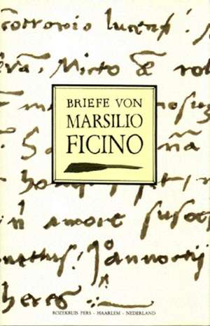 Briefe von Marsilio Ficino de Marsilio Ficino