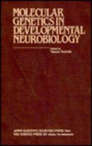 Proceedings of the Taniguchi Symposia on Brain Sciences, Volume 9: Molecular Genetics in Developmental Neurobiology de Tsukada