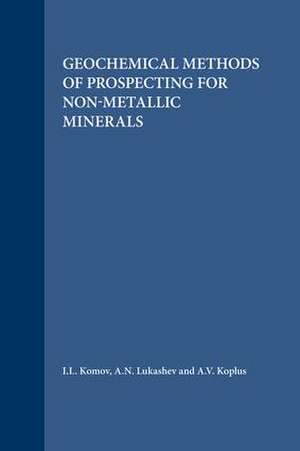 Geochemical Methods of Prospecting for Non-Metallic Minerals de I.L. Komov