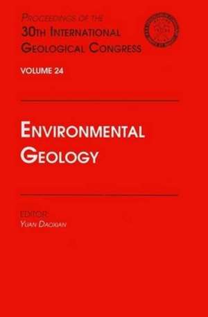 Environmental Geology: Proceedings of the 30th International Geological Congress, Volume 24 de Yuan Daoxian