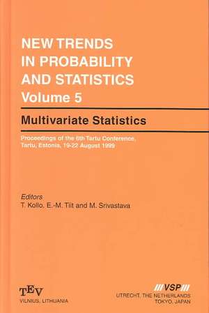 Multivariate Statistics: Proceedings of the 6th Tartu Conference, Tartu, Estonia, 19-22 August 1999 de T. Kollo