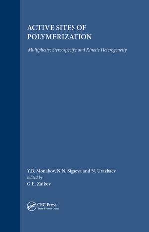 Active Sites of Polymerization: Multiplicity: Stereospecific and Kinetic Heterogeneity de Gennady Zaikov