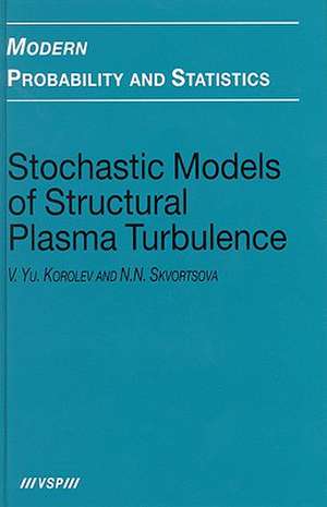 Stochastic Models of Structural Plasma Turbulence de V. Yu. Korolev