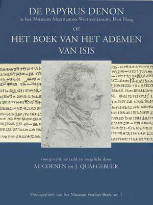 de Papyrus Denon in Het Museum Meermanno-Westreenianum, Den Haag of Het Boek Van Het Ademen Van Isis de Coenen Am