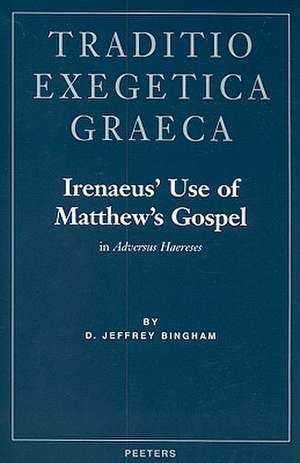 Irenaeus' Use of Matthew's Gospel: In Adversus Haereses de D. Jeffrey Bingham