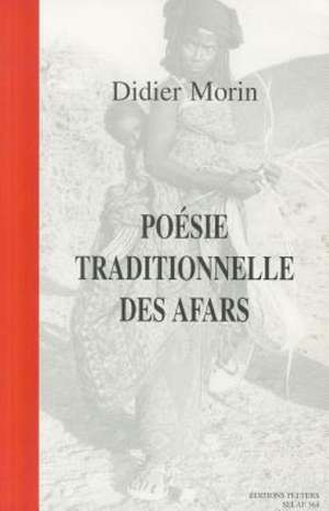 Poesie Traditionnelle Des Afars de Didier Morin