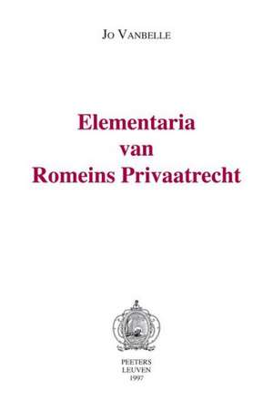 Elementaria Van Romeins Privaatrecht de Jo Vanbelle