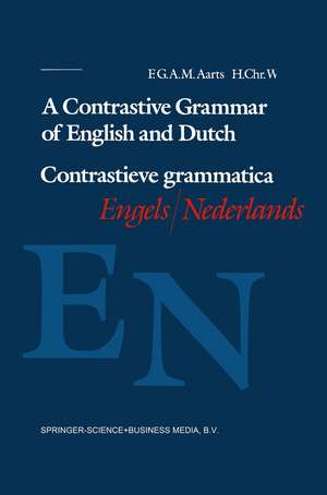 A Contrastive Grammar of English and Dutch / Contrastieve grammatica Engels / Nederlands de F. G. A. M. Aarts