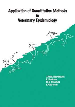 Application of quantitative methods in veterinary epidemiology de J P T M Noordhuizen