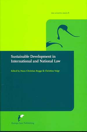 Sustainable Development in International and National Law: What Did the Brundtland Report Do to Legal Thinking and Legal Development, and Where Can We de Hans Christian Bugge