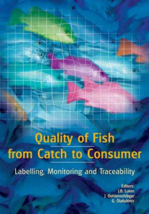 Quality of fish from catch to consumer: Labelling, modelling and traceability de J.B. Luten