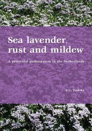 Sea lavender, rust and mildew: A perennial pathosystem in the Netherlands de J.C. Zadoks