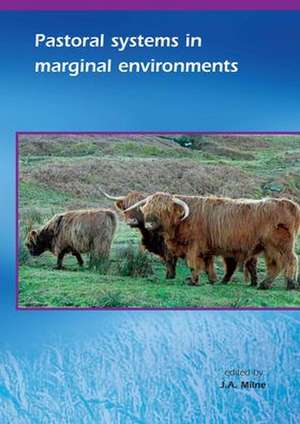 Pastoral systems in marginal environments de J.A. Milne