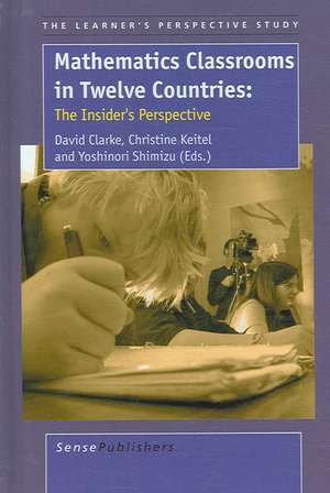 Mathematics Classrooms in Twelve Countries de D. Clarke