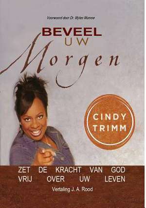 Beveel Uw Morgen de Cindy Trimm