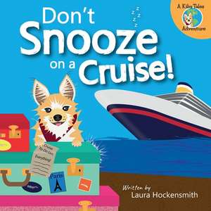 Don't Snooze on a Cruise de Laura Hockensmith