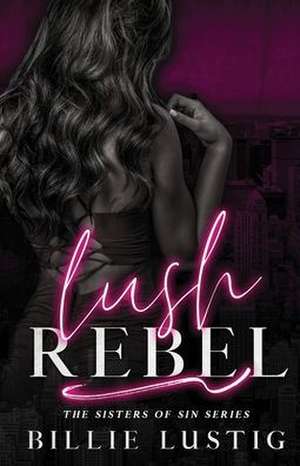 Lush Rebel de Billie Lustig