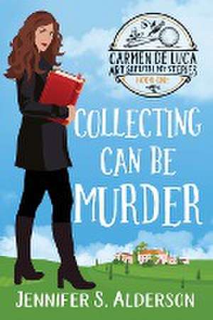 Collecting Can Be Murder de Jennifer S. Alderson