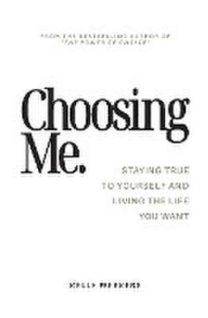 Choosing Me de Kelly Weekers