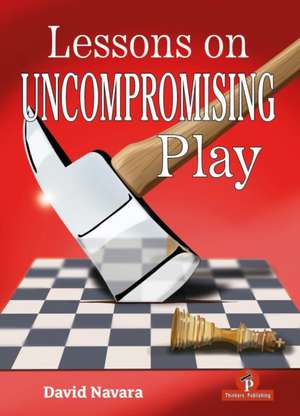 Lessons on Uncompromising Play de Navara
