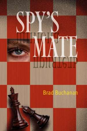 Spy's Mate de Brad Buchanan