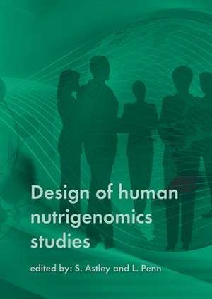 Design of human nutrigenomics studies de Siân Astley