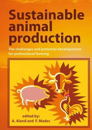 Sustainable animal production: The challenges and potential developments for professional farming de A. Aland