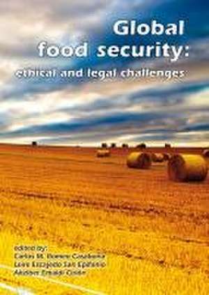 Global food security: ethical and legal challenges de Carlos M. Romeo Casabona