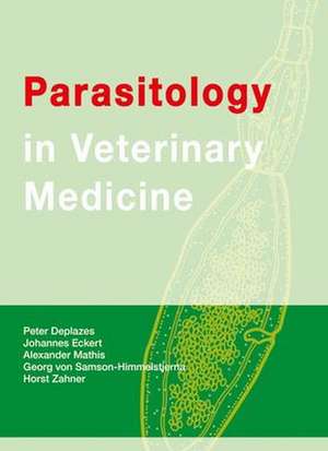 Parasitology in Veterinary Medicine de Peter Deplazes