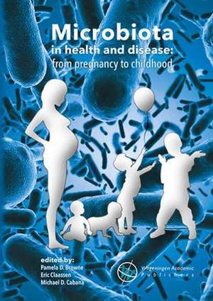 Microbiota in health and disease: from pregnancy to childhood de Pamela D. Browne