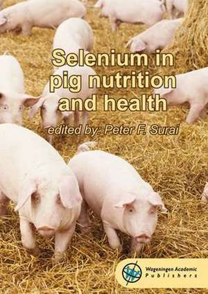 Selenium in pig nutrition and health de Peter F. Surai