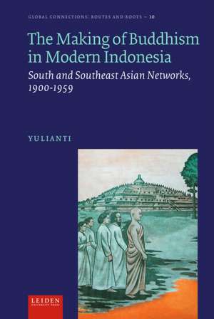 The Making of Buddhism in Modern Indonesia de Yulianti