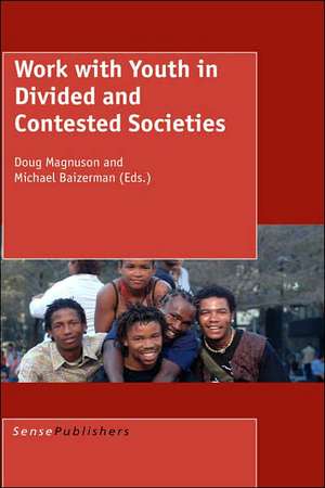 Work with Youth in Divided and Contested Societies de M Baizerman