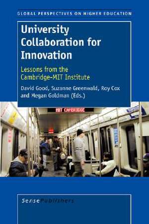 University Collaboration for Innovation: Lessons from the Cambridge-MIT Institute de David Good