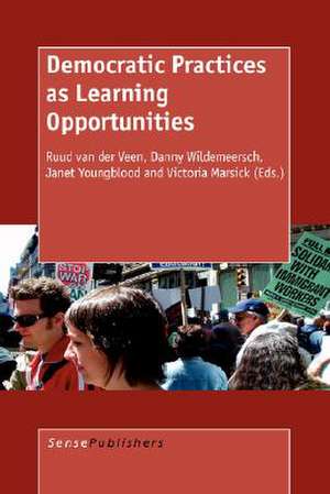 Democratic Practices as Learning Opportunities de Ruud van der Veen