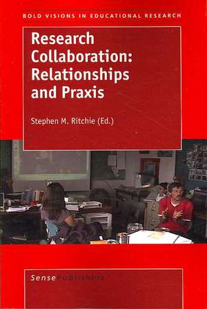 Research Collaboration: Relationships and Praxis de Stephen M. Ritchie