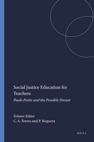 Social Justice Education for Teachers: Paulo Freire and the Possible Dream de Carlos Alberto Torres