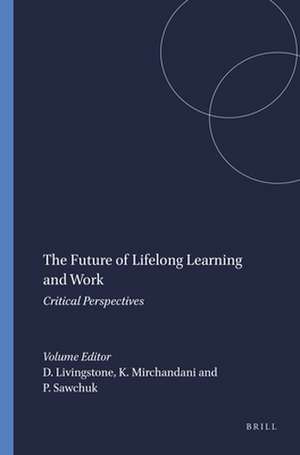 The Future of Lifelong Learning and Work: Critical Perspectives de D. W. Livingstone